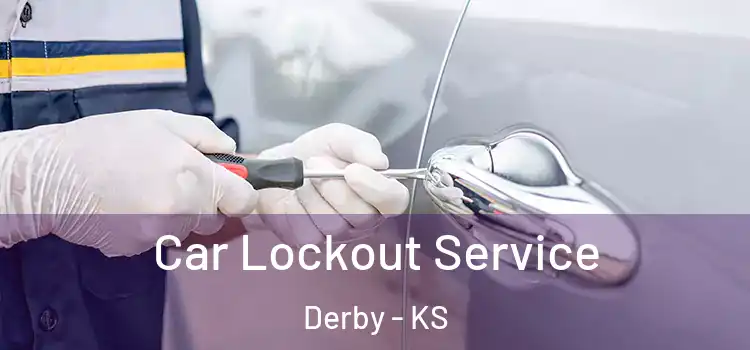 Car Lockout Service Derby - KS