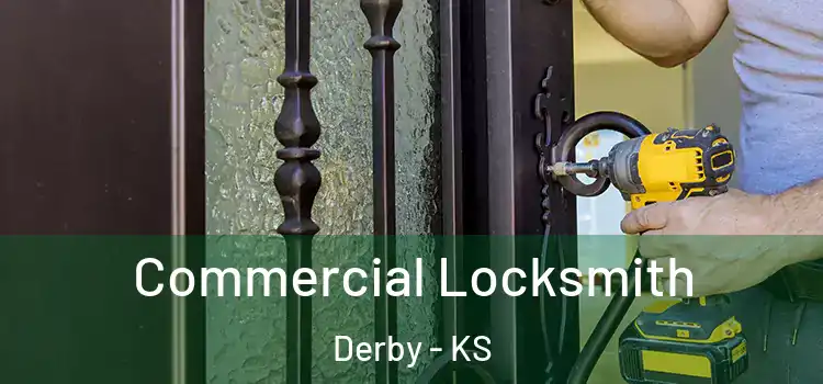 Commercial Locksmith Derby - KS