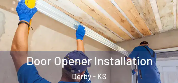  Door Opener Installation Derby - KS