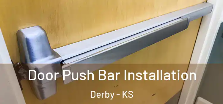 Door Push Bar Installation Derby - KS