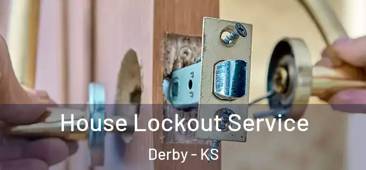 House Lockout Service Derby - KS